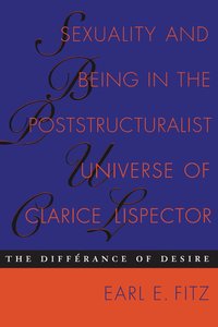 bokomslag Sexuality and Being in the Poststructuralist Universe of Clarice Lispector