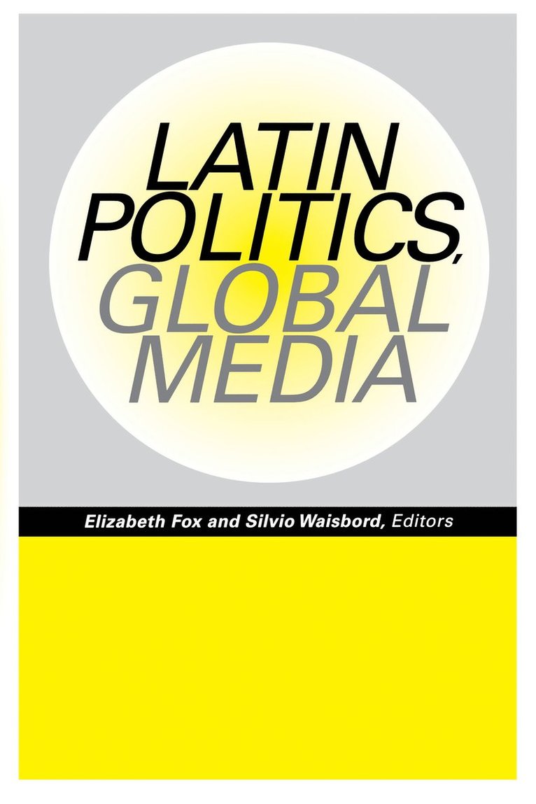 Latin Politics, Global Media 1