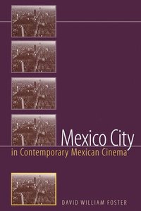 bokomslag Mexico City in Contemporary Mexican Cinema