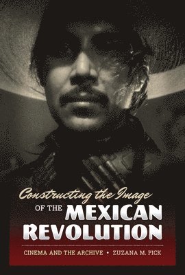 Constructing the Image of the Mexican Revolution 1