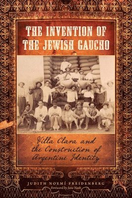 The Invention of the Jewish Gaucho 1