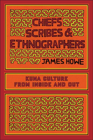 James Howe - Chiefs, Scribes, and Ethnographers, Häftad