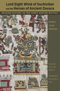 bokomslag Lord Eight Wind of Suchixtlan and the Heroes of Ancient Oaxaca