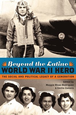 Beyond the Latino World War II Hero