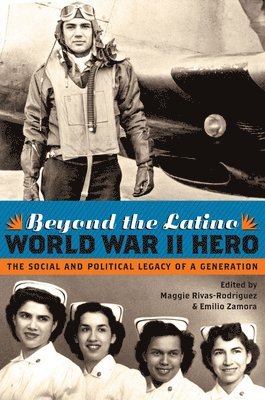 Beyond the Latino World War II Hero 1