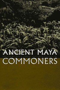 bokomslag Ancient Maya Commoners