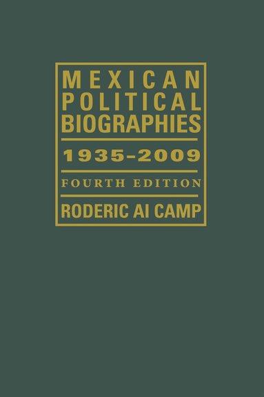 Roderic Ai Camp - Mexican Political Biographies, 1935-2009, Inbunden