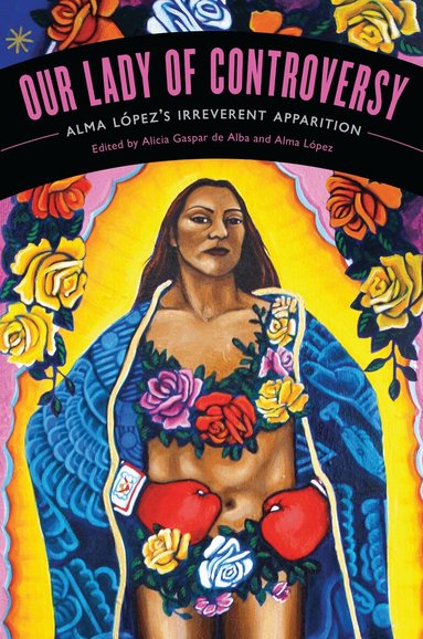Alicia Gaspar de Alba, Alma López - Our Lady of Controversy, Häftad