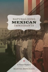 bokomslag Naturalizing Mexican Immigrants