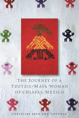 The Journey of a Tzotzil-Maya Woman of Chiapas, Mexico 1