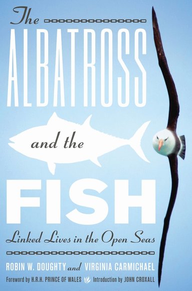 Robin W. Doughty, Virginia Carmichael - Albatross and the Fish, Inbunden