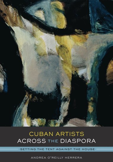 bokomslag Cuban Artists Across the Diaspora