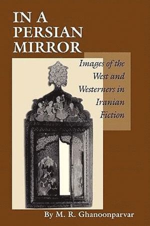M. R. Ghanoonparvar, Mohammad R. Ghanoonparvar - In a Persian Mirror, Häftad
