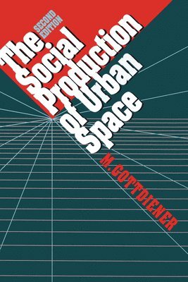 The Social Production of Urban Space 1