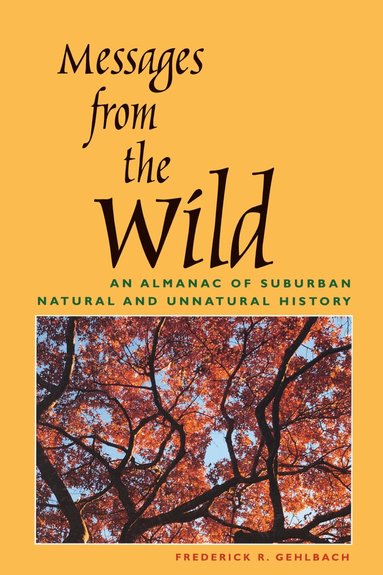 Frederick R. Gehlbach - Messages from the Wild, Häftad