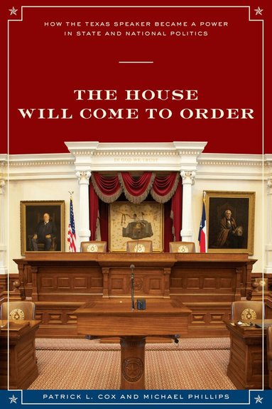 Patrick L. Cox, Michael Phillips - House Will Come to Order, Häftad