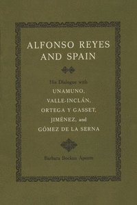 bokomslag Alfonso Reyes and Spain