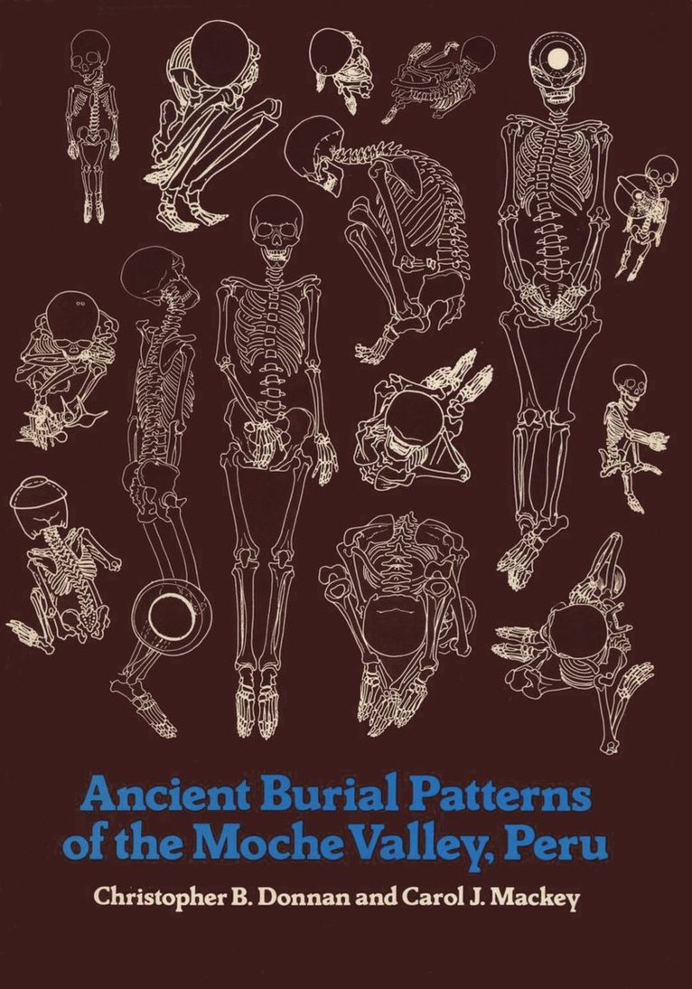 Christopher B. Donnan, Carol J. Mackey - Ancient Burial Patterns of the Moche Valley, Peru, Häftad