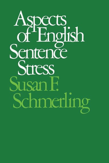 Susan F. Schmerling - Aspects of English Sentence Stress, Häftad