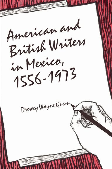 Drewey Wayne Gunn - American and British Writers in Mexico, 1556-1973, Häftad