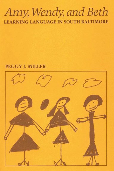 Peggy J. Miller - Amy, Wendy, and Beth, Häftad