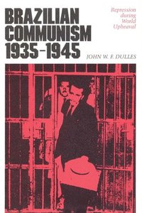 bokomslag Brazilian Communism, 1935-1945