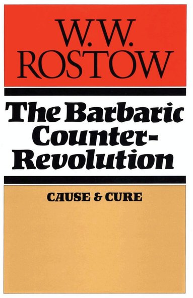 W. W. Rostow - Barbaric Counter Revolution, Häftad