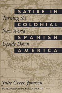 bokomslag Satire in Colonial Spanish America