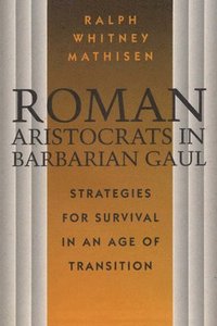 bokomslag Roman Aristocrats in Barbarian Gaul