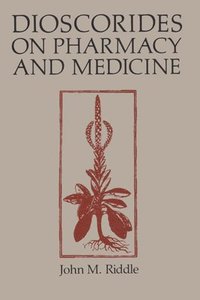 bokomslag Dioscorides on Pharmacy and Medicine