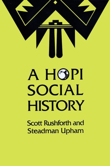 Scott Rushforth, Steadman Upham - Hopi Social History, Häftad