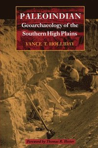 bokomslag Paleoindian Geoarchaeology of the Southern High Plains