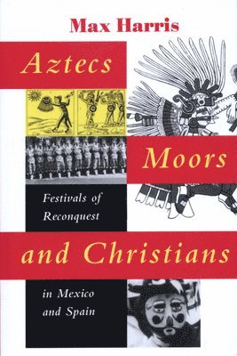 Aztecs, Moors, and Christians 1