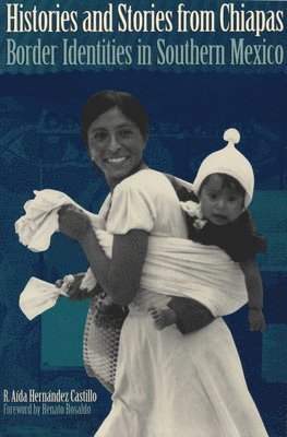 R. Aída Hernández Castillo - Histories and Stories from Chiapas, Häftad