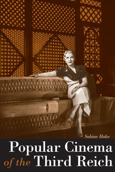 Sabine Hake - Popular Cinema of the Third Reich, Häftad