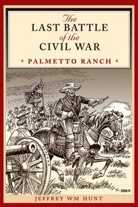 bokomslag The Last Battle of the Civil War