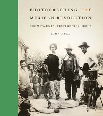 Photographing the Mexican Revolution 1