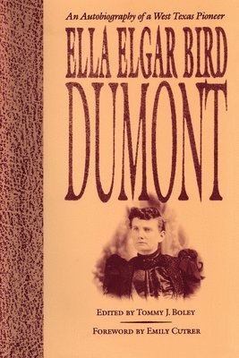 Ella Elgar Bird Dumont, Tommy J. Boley - Ella Elgar Bird Dumont, Häftad