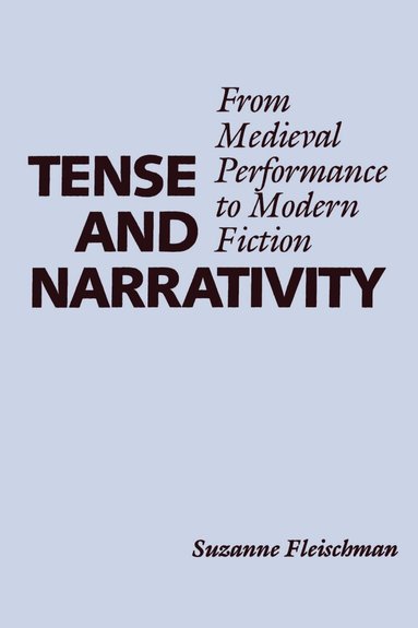 Suzanne Fleischman - Tense and Narrativity, Häftad