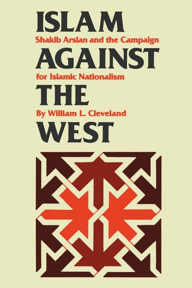William L. Cleveland - Islam Against the West, Häftad