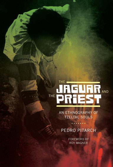 Pedro Pitarch - Jaguar and the Priest, Häftad