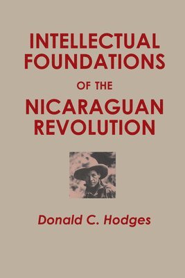 bokomslag Intellectual Foundations of the Nicaraguan Revolution