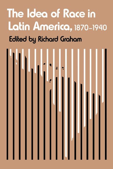 Richard Graham - Idea of Race in Latin America, 1870-1940, Häftad