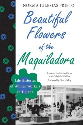 Beautiful Flowers of the Maquiladora 1