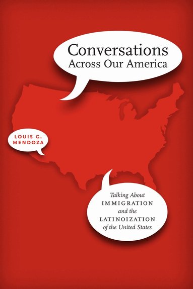 Louis G. Mendoza - Conversations Across Our America, Häftad
