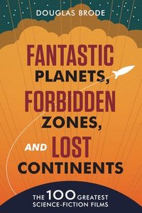 bokomslag Fantastic Planets, Forbidden Zones, and Lost Continents