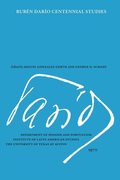 Miguel Gonzalez-Gerth, George D. Schade - Ruben Dario Centennial Studies, Häftad