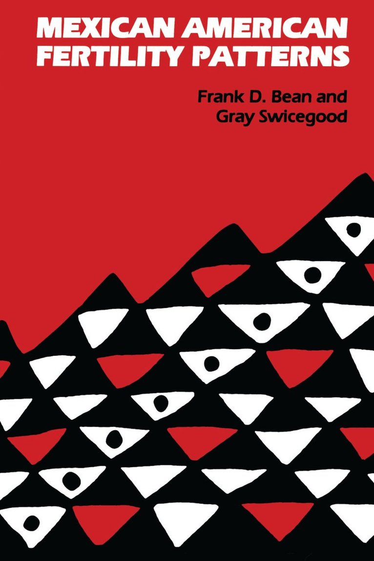 Frank D. Bean, Gray Swicegood - Mexican American Fertility Patterns, Häftad