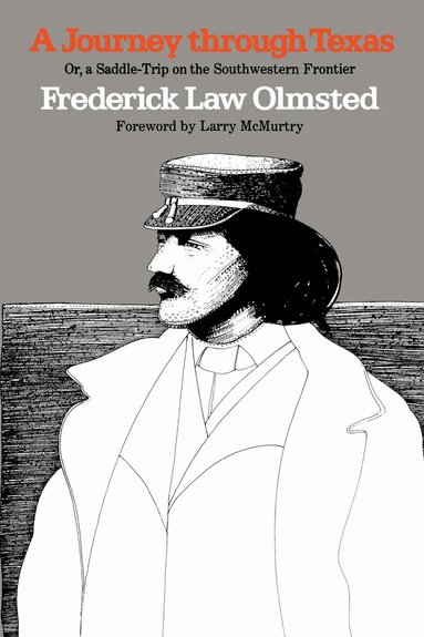 Frederick Law Olmsted - Journey Through Texas; or, a Saddle-Trip on the Southwestern Frontier, Häftad