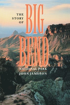 The Story of Big Bend National Park 1